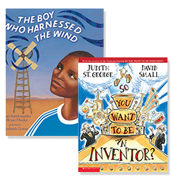 Books: "The Boy Who Harnessed the Wind" and "So You Want To Be An Inventor?"