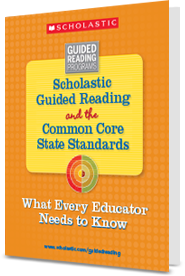 Book cover of "Scholastic Guided Reading and the Common Core State Standards: What Every Educator Needs to Know"
